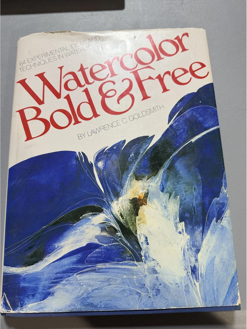 Watercolor Bold & Free by Lawrence C. Goldsmith, 1981 Edition
